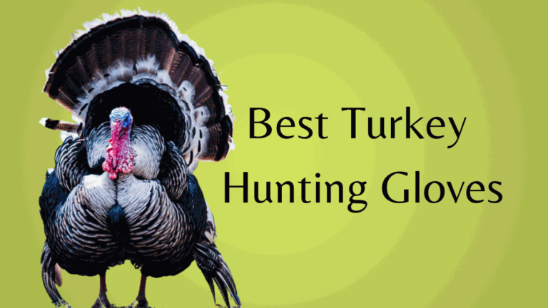Best turkey hunting gloves